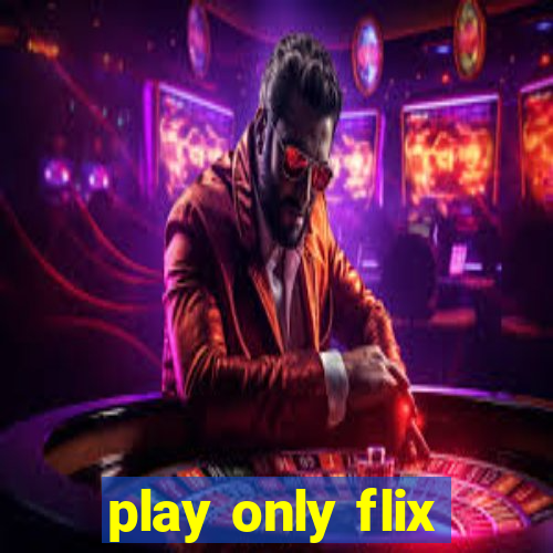 play only flix